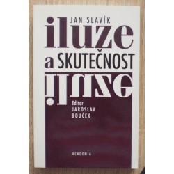 Slavík Jan - Iluze a skutečnost