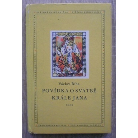 Říha Václav - Povídka o svatbě krále Jana