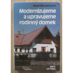 Vachulka František - Modernizujeme a upravujeme rodinný domek