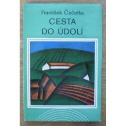 Čečetka František - Cesta do údolí