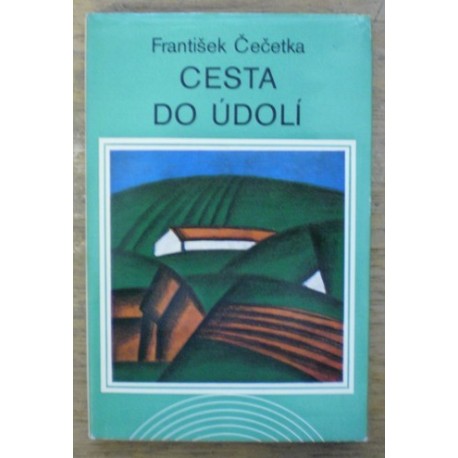 Čečetka František - Cesta do údolí