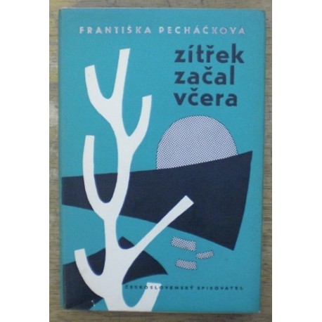 Pecháčková Františka - Zítřek začal včera