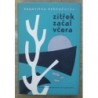 Pecháčková Františka - Zítřek začal včera
