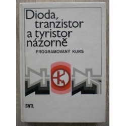 kolektiv autorů - Dioda, tranzistor a tyristor názorně