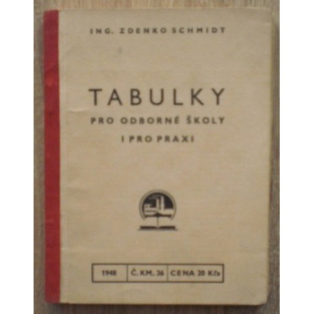 Schmidt Zdenko - Tabulky pro odborné školy i pro praxi