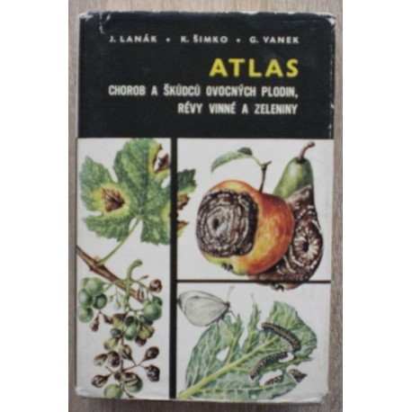 kolektiv autorů - Atlas chorob a škůdců ovocných plodin, révy...