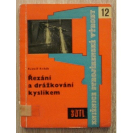 Krňák Rudolf - Řezání a drážkování kyslíkem