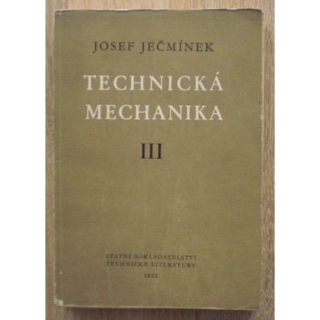 Ječmínek Josef - Technická mechanika III