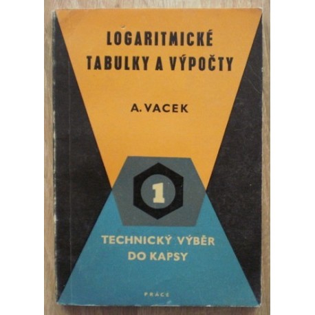 Vacek Adolf - Logaritmické tabulky a výpočty