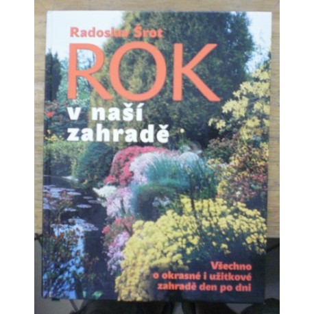 Šrot Radoslav - Rok v naší zahradě