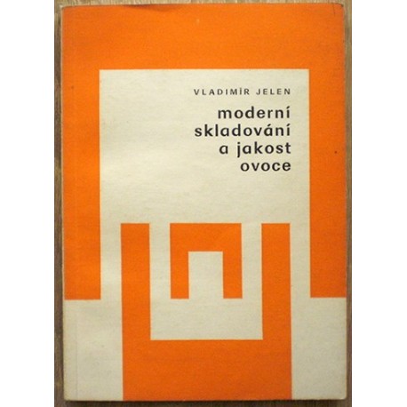 Jelen Vladimír - Moderní skladování a jakost ovoce