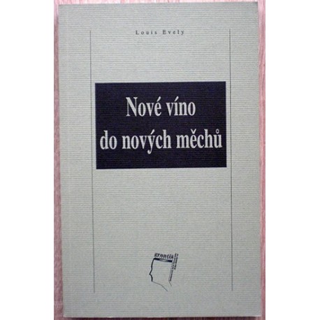 Evely Louis - Nové víno do nových měchů
