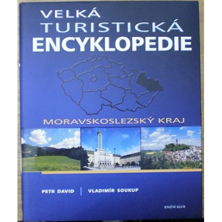 David Petr, Soukup Vladimír - Velká turistická encyklopedie - Moravskoslezský k.
