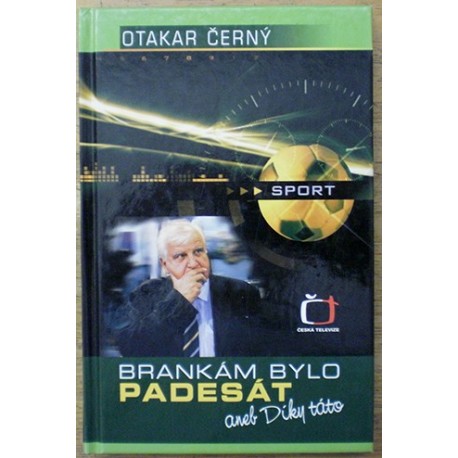Černý Otakar - Brankám bylo padesát aneb Díky táto