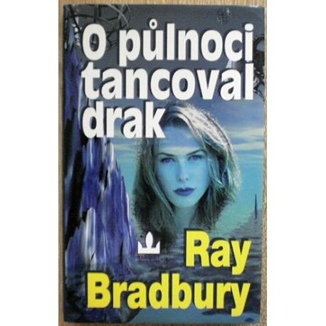 Bradbury Ray - O půlnoci tancoval drak