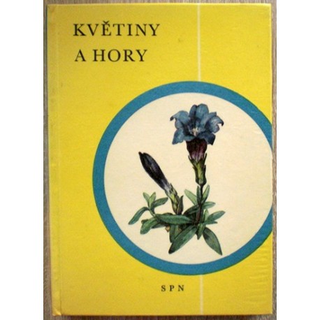 Zlatník Alois, Kavinová Anna - Květiny a hory