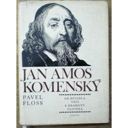 Floss Pavel - Jan Amos Komenský (Od divadla věcí k dramatu člově
