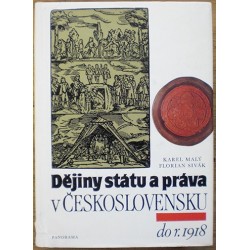 Malý Karel, Sivák Florian - Dějiny státu a práva v Československu do r. 1918