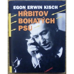 Kisch Egon Erwin - Hřbitov bohatých psů