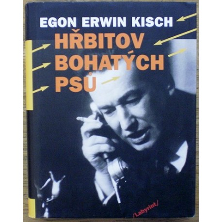 Kisch Egon Erwin - Hřbitov bohatých psů
