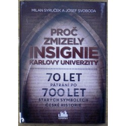 Syruček Milan, Augusta Josef - Proč zmizely insignie Karlovy univerzity