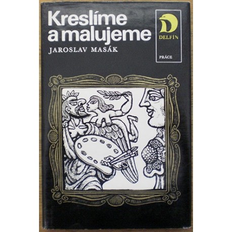 Masák Jaroslav - Kreslíme a malujeme
