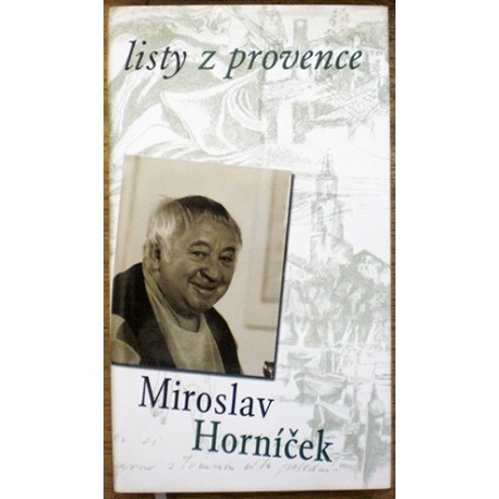 Horníček Miroslav - Listy z Provence