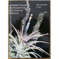 Haager Jiří a kolektiv - Kapesní atlas pěstovaných exotických rostlin