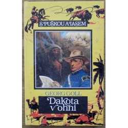 Goll Georg - Dakota v ohni (S puškou a lasem)