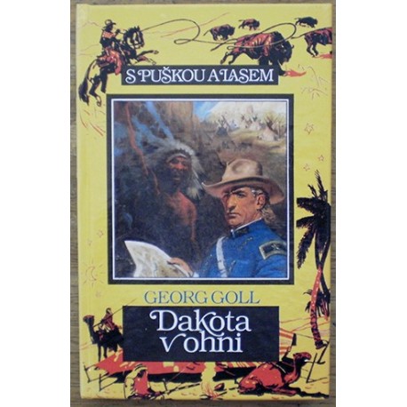 Goll Georg - Dakota v ohni (S puškou a lasem)