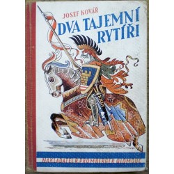 Kovář Josef - Dva tajemní rytíři