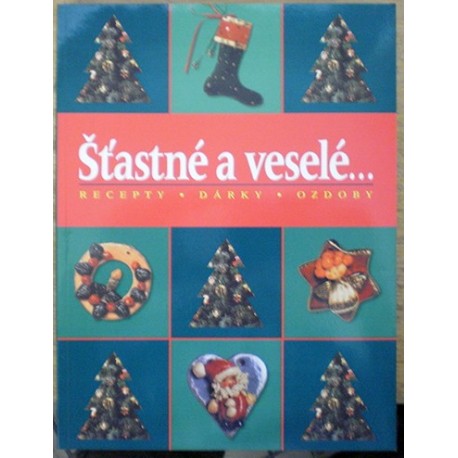 - Šťastné a veselé...Recepty,dárky, ozdoby)