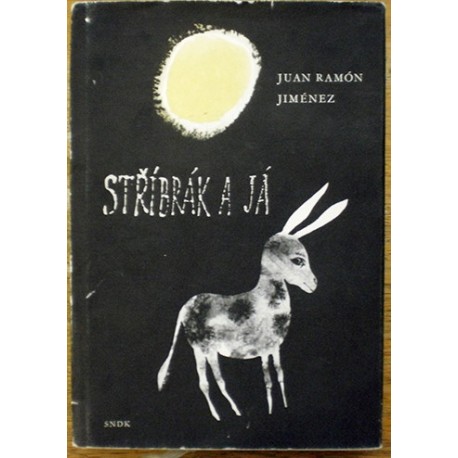 Jiménez Juan Ramón - Stříbrák a já