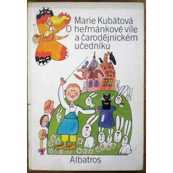 Kubátová Marie - O heřmánkové víle a čarodějnickém učedníku