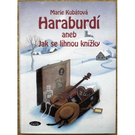 Kubátová Marie - Haraburdí aneb Jak se líhnou knížky