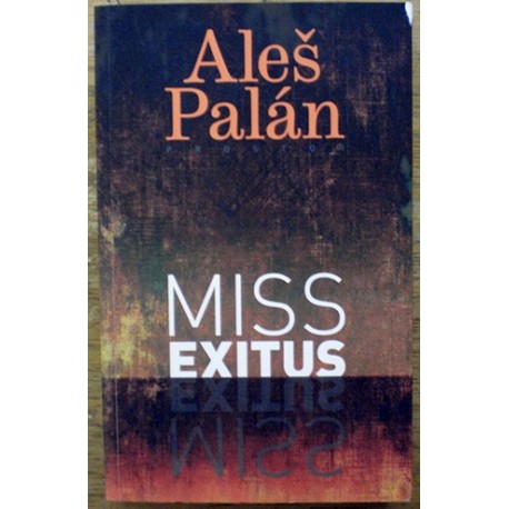 Palán Aleš - Miss exitus
