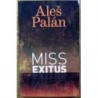 Palán Aleš - Miss exitus