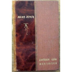 Zeyer Julius - Zahrada Marianská