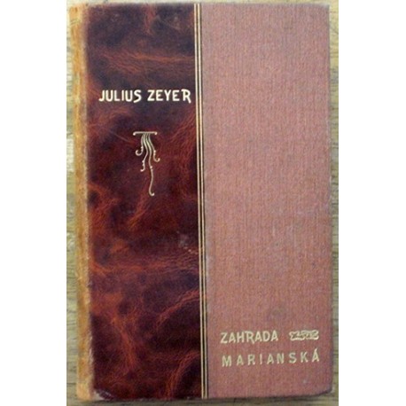 Zeyer Julius - Zahrada Marianská