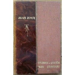 Zeyer Julius - Kronika o svatém Brandanu