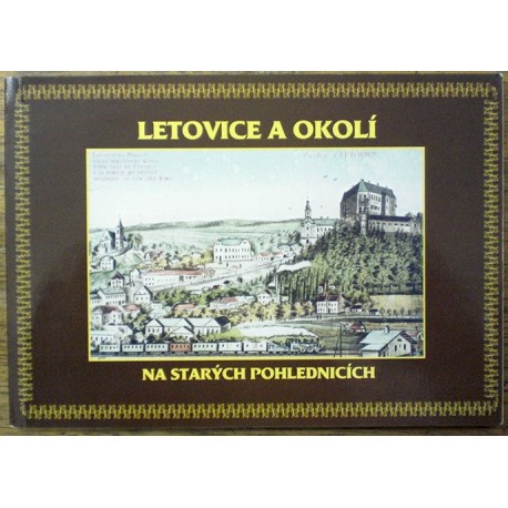 kolektiv autorů - Letovice a okolí na starých pohlednicích