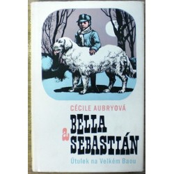Aubryová Cécile - Bella a Sebastián - Útulek na Velkém Baou