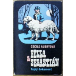 Aubryová Cécile - Bella a Sebastián - Tajný dokument