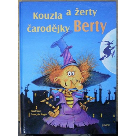 Benešová Alena - Kouzla a žerty čarodějky Berty
