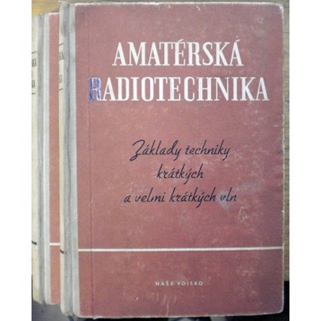 kolektiv autorů - Amatérská radiotechnika