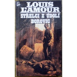 L´amour Louis - Střelc z Údolí borovic I-III
