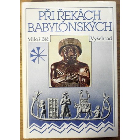 Bič Miloš - Při řekách babylónských