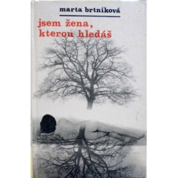 Brtníková Marta - Jsem žena, kterou hledáš, Jsem muž, kterého potř..