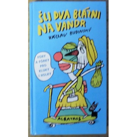 Budinský Václav - Šli dva blázni na vandr aneb Nejlepší anekdoty ...