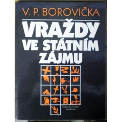 Borovička V. P. - Vraždy ve státním zájmu